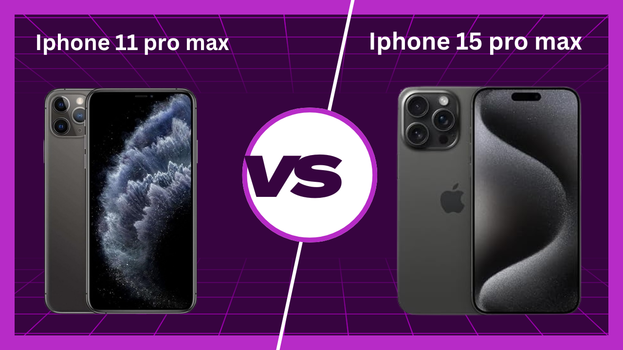 iPhone 11 Pro Max vs iPhone 15 Pro Max